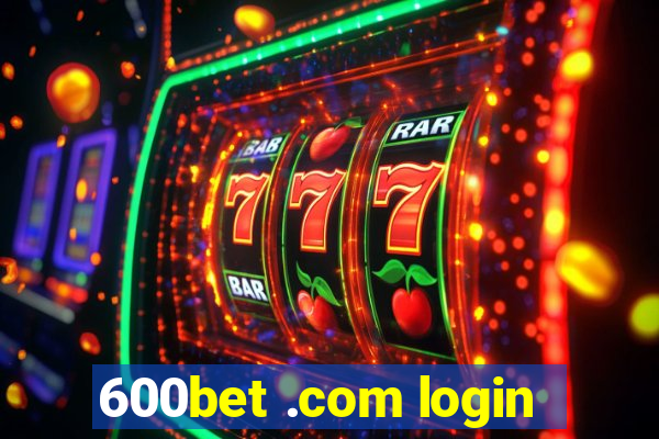 600bet .com login